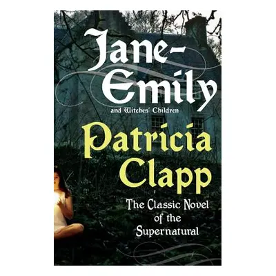 "Jane-Emily and Witches' Children" - "" ("Clapp Patricia")(Paperback)