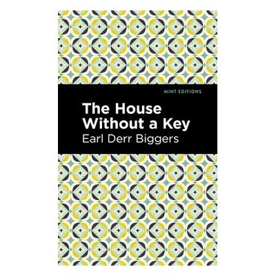 "The House Without a Key" - "" ("Biggers Earl Derr")(Paperback)