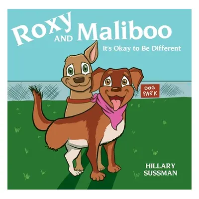 "Roxy and Maliboo: It's Okay to Be Different" - "" ("Sussman Hillary")(Pevná vazba)