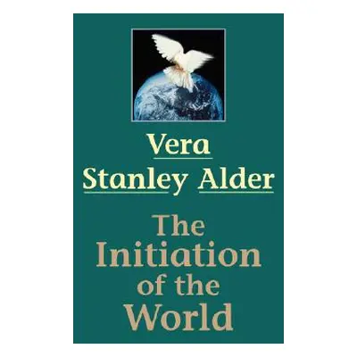 "The Initiation of the World" - "" ("Alder Vera Stanley")(Paperback)