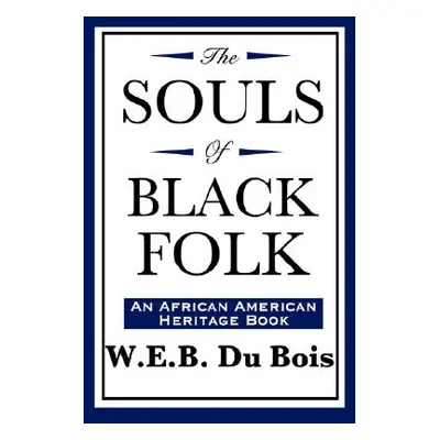 "The Souls of Black Folk (An African American Heritage Book)" - "" ("Du Bois W. E. B.")(Paperbac