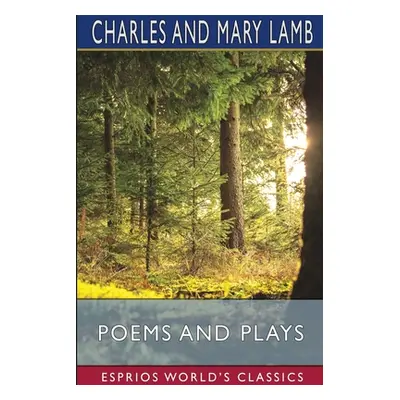 "Poems and Plays (Esprios Classics)" - "" ("Lamb Mary")(Paperback)