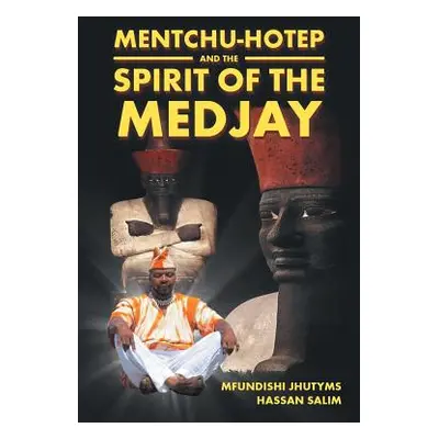 "Mentchu-hotep and the Spirit of the Medjay" - "" ("Salim Mfundishi Jhutyms")(Paperback)