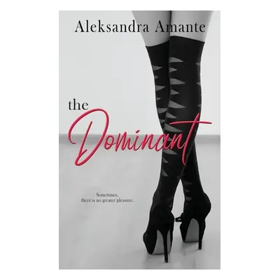 "The Dominant" - "" ("Amante Aleksandra")(Paperback)