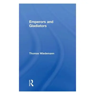 "Emperors and Gladiators" - "" ("Wiedemann Thomas E. J.")(Paperback)