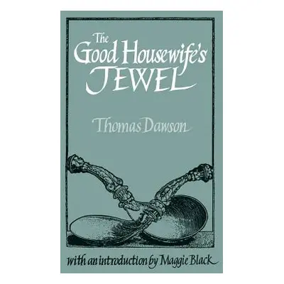 "The Good Housewife's Jewel" - "" ("Dawson Thomas")(Pevná vazba)