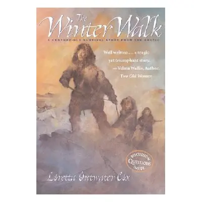 "The Winter Walk: A Century-Old Survival Story from the Arctic" - "" ("Cox Loretta Outwater")(Pa