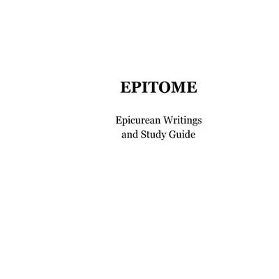 "Epitome: Epicurean Writings and Study Guide" - "" ("Crespo Hiram")(Paperback)