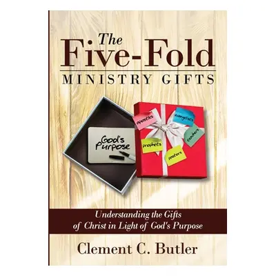 "The Five-Fold Ministry Gifts" - "" ("Butler Clement C.")(Paperback)