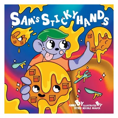 "Sam's Sticky Hands" - "" ("Byrd Anna")(Paperback)