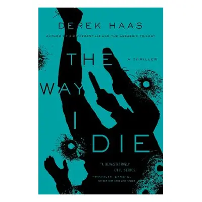 "The Way I Die" - "" ("Haas Derek")(Paperback)