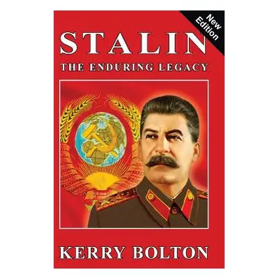 "Stalin - The Enduring Legacy" - "" ("Bolton Kerry")(Paperback)