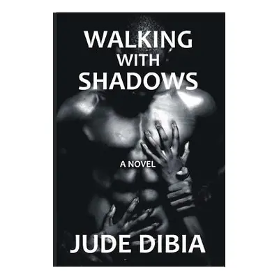 "Walking With Shadows" - "" ("Dibia Jude")(Paperback)