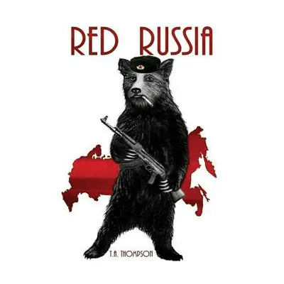 "Red Russia" - "" ("Thompson T. a.")(Paperback)