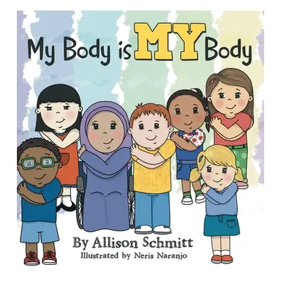 "My Body Is My Body" - "" ("Schmitt Allison")(Pevná vazba)