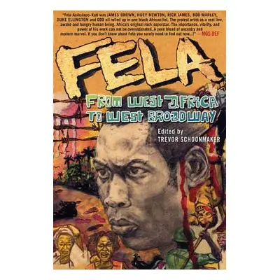 "Fela: From West Africa to West Broadway" - "" ("Schoonmaker Trevor")(Paperback)