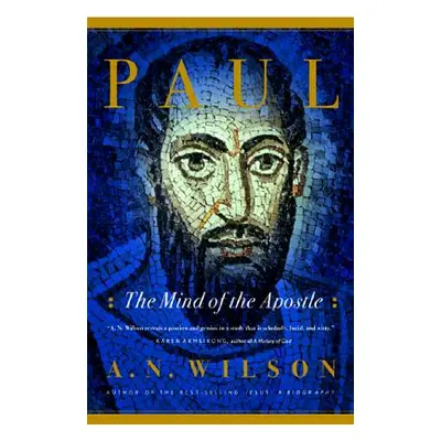 "Paul: The Mind of the Apostle" - "" ("Wilson A. N.")(Paperback)