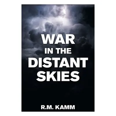 "War in the Distant Skies" - "" ("Kamm R. M.")(Paperback)