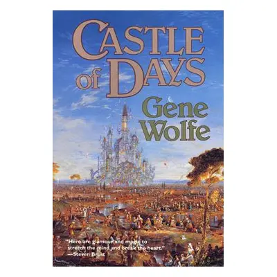 "Castle of Days: Short Fiction and Essays" - "" ("Wolfe Gene")(Paperback)