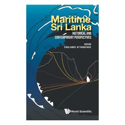 "Maritime Sri Lanka: Historical and Contemporary Perspectives" - "" ("Attanayake Chulanee")(Pevn