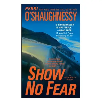 "Show No Fear: A Nina Reilly Novel" - "" ("O'Shaughnessy Perri")(Paperback)