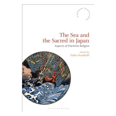 "The Sea and the Sacred in Japan: Aspects of Maritime Religion" - "" ("Rambelli Fabio")(Paperbac