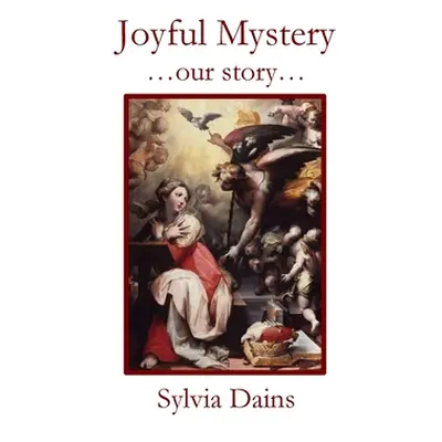 "Joyful Mystery" - "" ("Dains Sylvia")(Paperback)