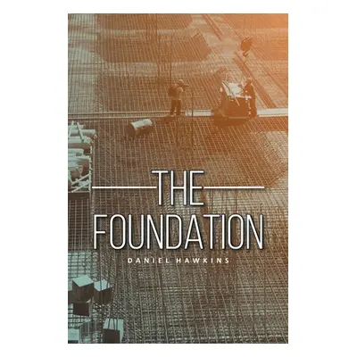 "The Foundation" - "" ("Hawkins Daniel")(Paperback)