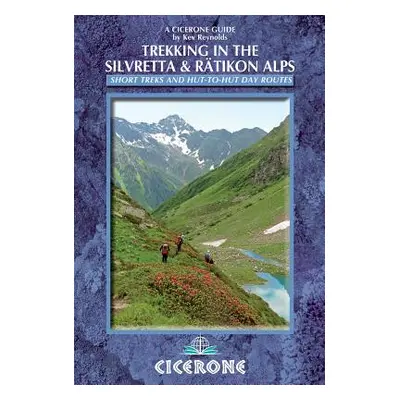 "Trekking in the Silvretta and Rtikon Alps" - "" ("Reynolds Kev")(Paperback)