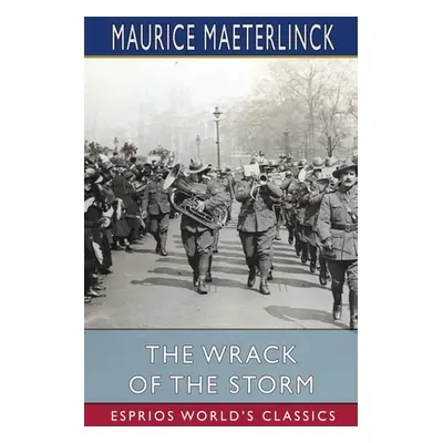 "The Wrack of the Storm (Esprios Classics)" - "" ("Maeterlinck Maurice")(Paperback)