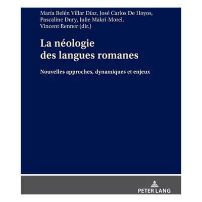 "La Nologie Des Langues Romanes: Nouvelles Approches, Dynamiques Et Enjeux" - "" ("Villar Daz Ma