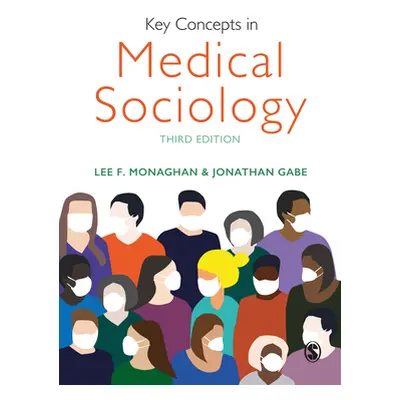 "Key Concepts in Medical Sociology" - "" ("Monaghan Lee F.")(Paperback)