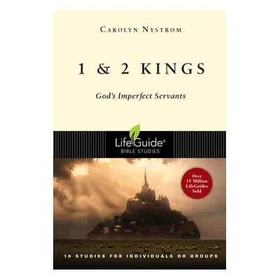 "1 and 2 Kings: God's Imperfect Servants" - "" ("Nystrom Carolyn")(Paperback)