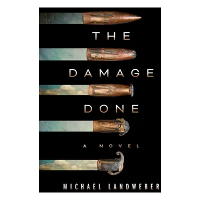 "The Damage Done" - "" ("Landweber Michael")(Pevná vazba)