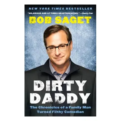 "Dirty Daddy: The Chronicles of a Family Man Turned Filthy Comedian" - "" ("Saget Bob")(Paperbac