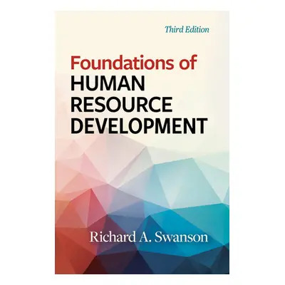 "Foundations of Human Resource Development, Third Edition" - "" ("Swanson Richard a.")(Pevná vaz