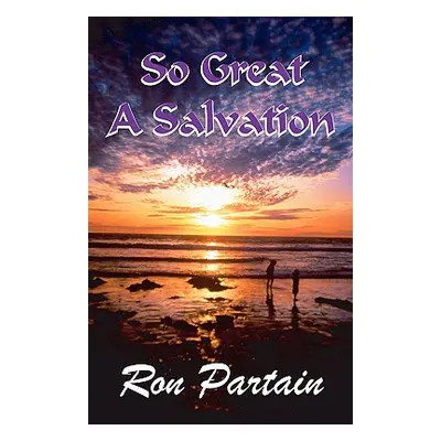 "So Great a Salvation" - "" ("Partain Ron")(Paperback)