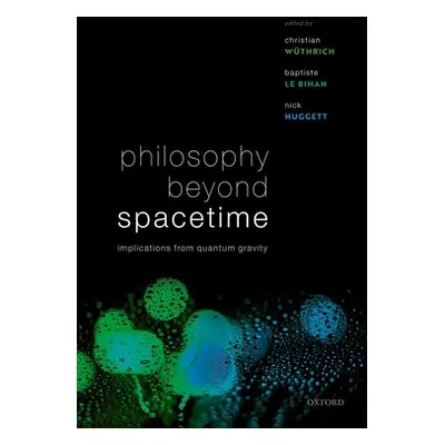 "Philosophy Beyond Spacetime: Implications from Quantum Gravity" - "" ("Wthrich Christian")(Pevn