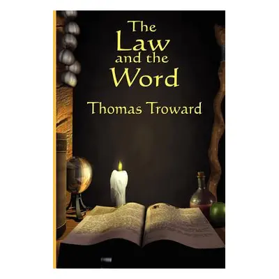 "The Law and the Word" - "" ("Troward Thomas")(Paperback)