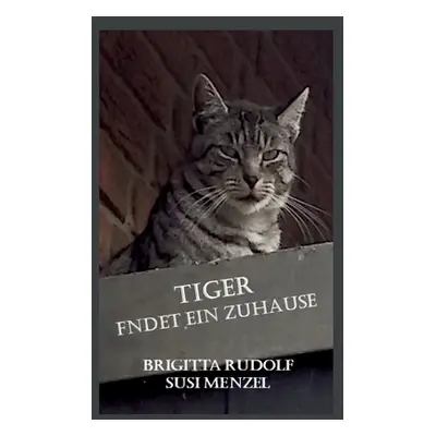 "Tiger findet ein Zuhause" - "" ("Rudolf Brigitta")(Paperback)