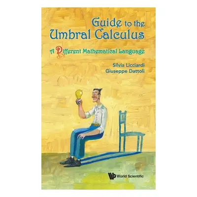 "Guide to the Umbral Calculus: A Different Mathematical Language" - "" ("Silvia Licciardi")(Pevn