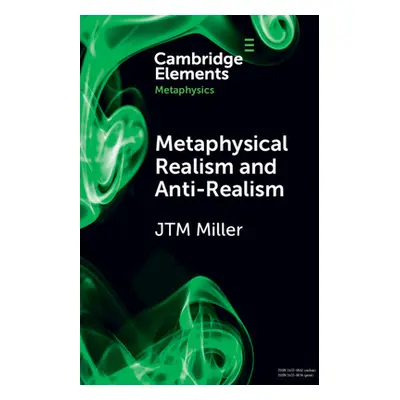 "Metaphysical Realism and Anti-Realism" - "" ("Miller J. T. M.")(Paperback)