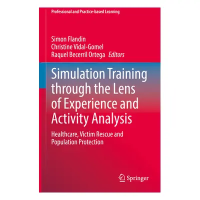 "Simulation Training Through the Lens of Experience and Activity Analysis: Healthcare, Victim Re