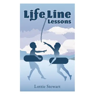 "LifeLine Lessons" - "" ("Stewart Lottie")(Paperback)