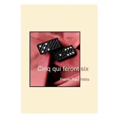 "Cinq qui feront six" - "" ("Nlis Pierre Paul")(Paperback)