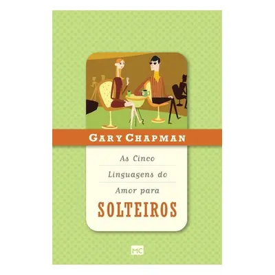 "As cinco linguagens do amor para solteiros" - "" ("Chapman Gary")(Paperback)