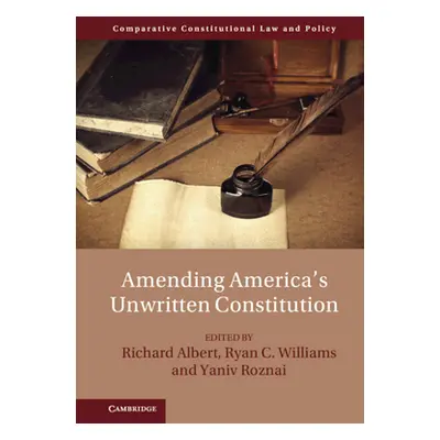 "Amending America's Unwritten Constitution" - "" ("Albert Richard")(Pevná vazba)