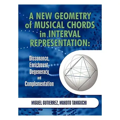 "A New Geometry of Musical Chords in Interval Representation: Dissonance, Enrichment, Degeneracy