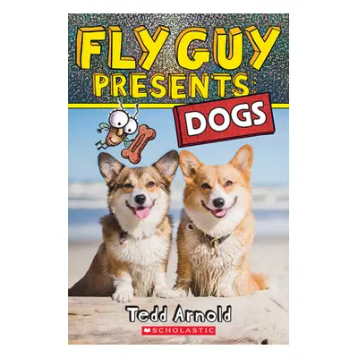 "Fly Guy Presents: Dogs" - "" ("Arnold Tedd")(Pevná vazba)