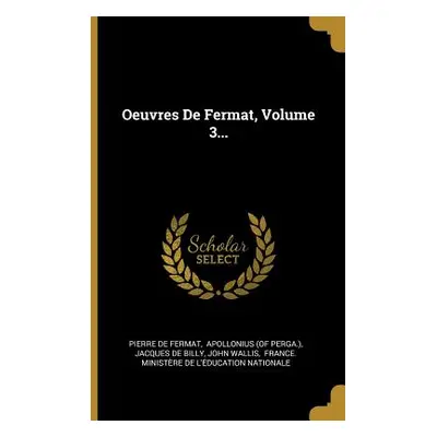 "Oeuvres De Fermat, Volume 3..." - "" ("Fermat Pierre De")(Paperback)